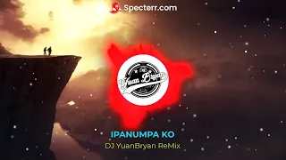 IPANUMPA KO ( REMIX ) | Dj YuanBryan ReMix | TikTok Viral 2022