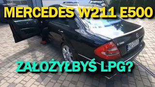 Auto dla bogatego małolata czy biednego starca? Mercedes W211 E500 Czy LPG byłoby wstydem?Diagnozy B