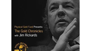 February 2016 The Gold Chronicles with Jim Rickards Part 1