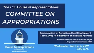 Food and Drug Administration Budget Request for FY 2020 (EventID=109215)