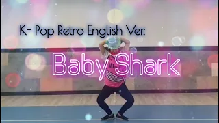 Baby Shark Dance-아기상어 (K-Pop Retro English Ver.)