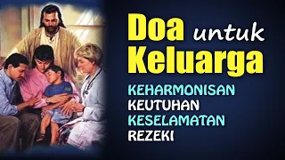 Doa Untuk Keluarga ( Mohon Keharmonisan, Keutuhan, Keselamatan, Rezeki ) | Doa Katolik