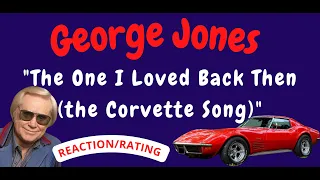 George Jones -- The One I Loved Back Then (the Corvette Song) [REACTION/RATING]