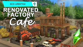 RENOVATED FACTORY CAFE // ECO LIFESTYLE // Sims 4 Speed Build // NoCC