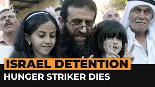 Palestinian hunger striker Khader Adnan dies in Israeli prison | Al Jazeera Newsfeed