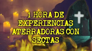 1 HORA DE EXPERIENCIAS ATERRADORAS CON SECTAS