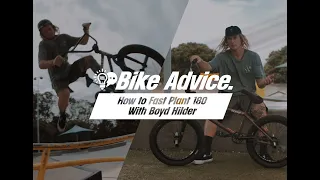 BIKE ADVICE - How to Fast Plant 180 with Boyd Hilder - Intermediate BMX Trick How To