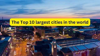Top 10 Largest Cities in the World: Megacities Unveiled! #cities #top10