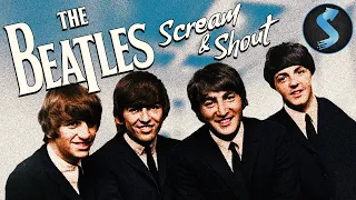 Beatles Scream and Shout | Full Music Documentary | Paul McCartney | John Lennon | Ringo Starr