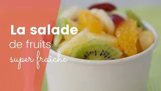 La recette de la salade de fruits super fraîche