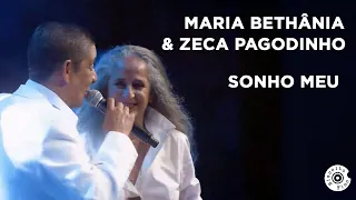 Maria Bethânia e Zeca Pagodinho | Sonho Meu (Vídeo Oficial)