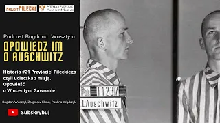 Historia #21 Przyjaciel Pileckiego czyli ucieczka z misją. Opowieść o Wincentym Gawronie