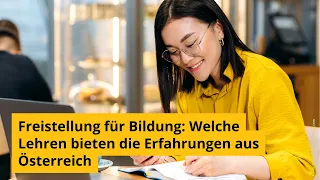 Freistellung für Bildung: Welche Lehren bieten die Erfahrungen aus Österreich