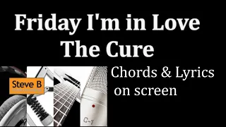 Friday I'm in Love - The Cure  - Chords & Lyrics Cover-  Steve.B