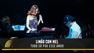 Limão com Mel - Tudo Só Por Esse Amor - Acústico in Concert