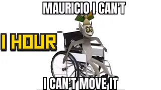 MAURICIO I CAN'T MOVE IT MOVE IT ANYMORE [1 Hour]