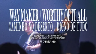 Way Maker / Worthy Of It All // Camino No Desert / Dingo De Tudo