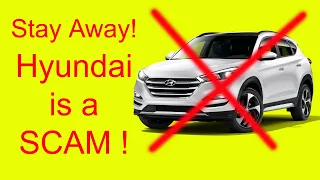 Hyundai is a SCAM! STAY AWAY From Buying Hyundai Cars!! [Full Story in Description]