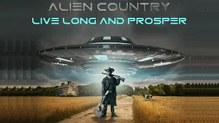 Live Long and Prosper by Alien Country, feat. Robert Picardo of Star Trek - Space Cowboy Rock