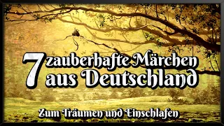 7 der schönsten deutschen Märchen 🛌🏼 Hörbuch zum Einschlafen und Träumen (Compilation deutsch)