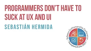 Sebastián Hermida (@sbastn) - Programmers don't have to suck at UX and UI