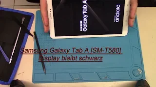 Samsung Galaxy Tab A [SM-T580] Display bleibt schwarz