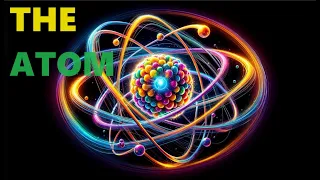 The Atom: Building Block of the Universe Unveiled!