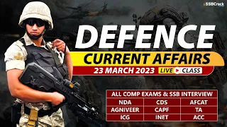 23 March 2023 | Defence Current Affairs For NDA CDS AFCAT SSB Interview
