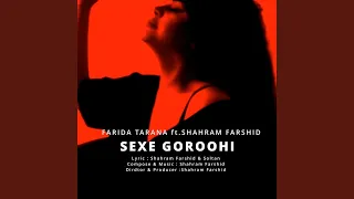 Sexe Goroohi (feat. Shahram Farshid)