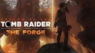 Shadow of the Tomb Raider - The Forge | Gameplay Trailer | PS4 XOne PC 2018