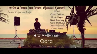 Qarcii Live Set @ Georgia From Batumi | #Tornado | Kvariati |