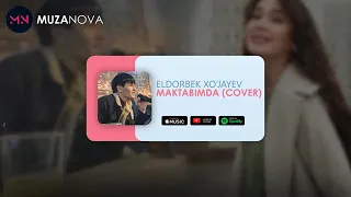 ELDORBEK XOJAYEV -_- Maktabimda (Cover) 2022