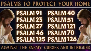 PSALMS TO PROTECT YOUR HOME AGAINST THE ENEMY, CURSES AND INTRIGUES