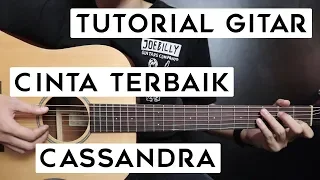 (Tutorial Gitar) CASSANDRA - Cinta Terbaik | Lengkap Dan Mudah