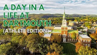 A DAY IN THE LIFE AT DARTMOUTH COLLEGE (Athlete Edition)