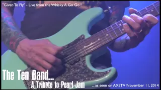 The Ten Band - Given To Fly - Live from the Whisky!