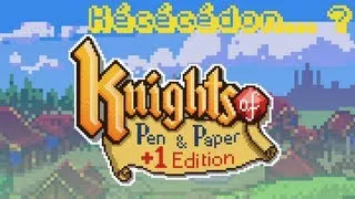 Kécécédon... Knights of Pen & Paper +1 Edition ? [FR]