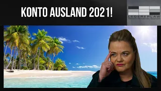 Konto im Ausland Update 2021: Wieviel weiß das Finanzamt?