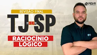 Concurso TJ SP 2023: Revisão Raciocínio Lógico