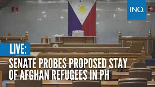 LIVE: Senate probes proposed stay of Afghan refugees in PH