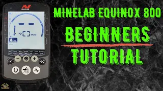 Minelab Equinox 800 Beginners Tutorial