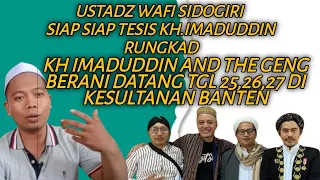 USTADZ WAFI SUDAH DI BANTEN BERANIKAH KH IMADUDDIN DATANG KE KESULTANAN BANTEN  DEBAT NASAB HABIB