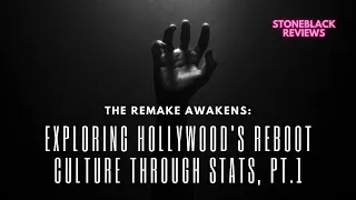 The Remake Awakens: Exploring Hollywood's Reboot Culture Through Stats, Pt.1