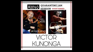 MONO MUKUNDU Featuring VICTOR KUNONGA :-Quarantine Jam-50