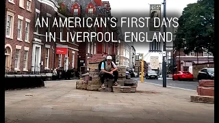 My First 2 Weeks In Liverpool England As An American.