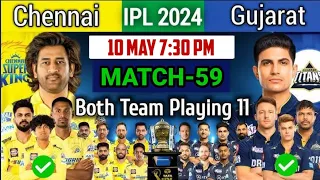 IPL 2024 Next Match-59 | Chennai Vs Gujarat Details & Playing 11 | Gt Vs Csk Playing 11 IPL 2024