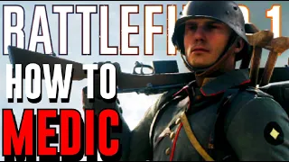 Battlefield 1 COMPLETE MEDIC Class Guide!