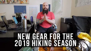 2019 New Hiking Gear | Things I Will Be Testing / Replacing