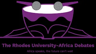The Rhodes University-Africa Debates