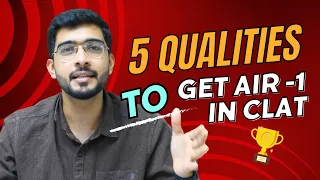 5 Qualities to get AIR-1 in CLAT I Do you have these Qualities? I Complete Guide I Keshav Malpani